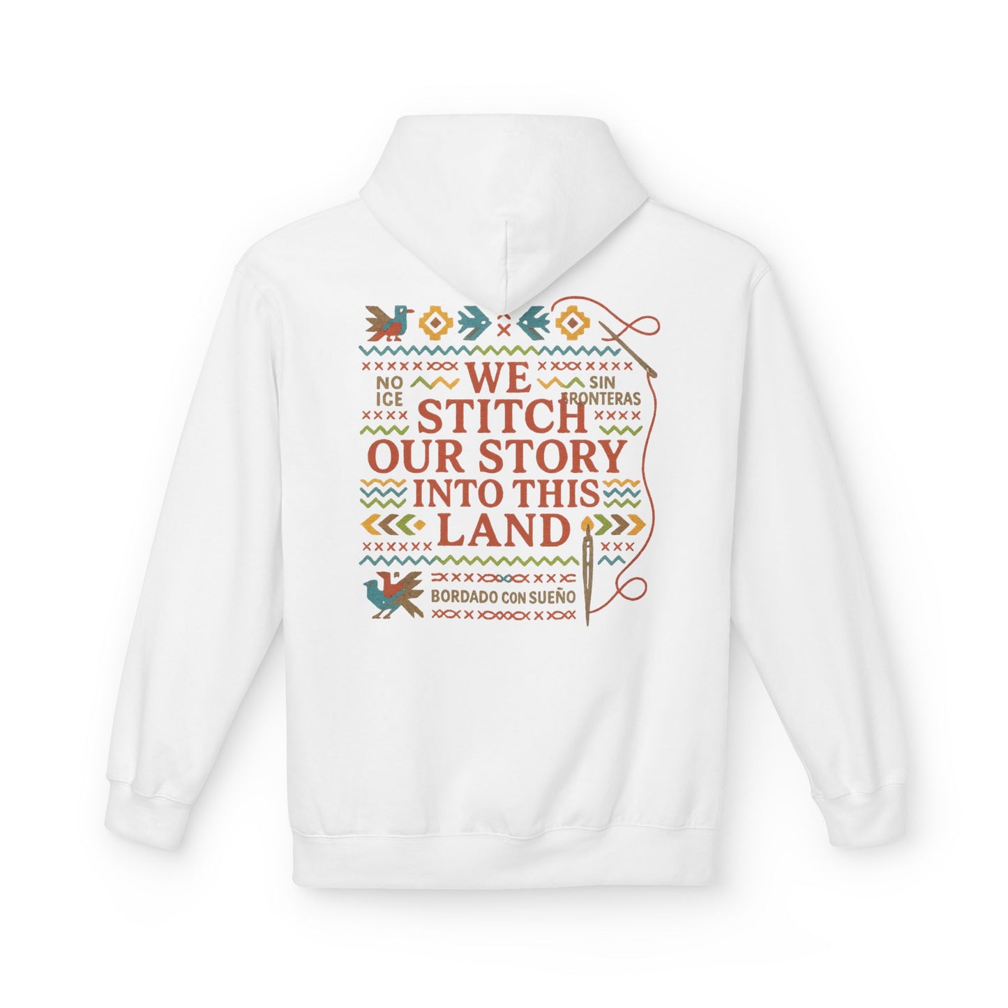 Sueño Productions – We Stitch Our Story Into This Land Hoodie