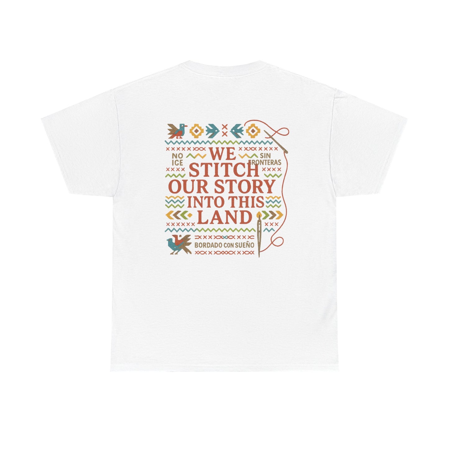 Sueño Productions – We Stitch Our Story Into This Land Tee