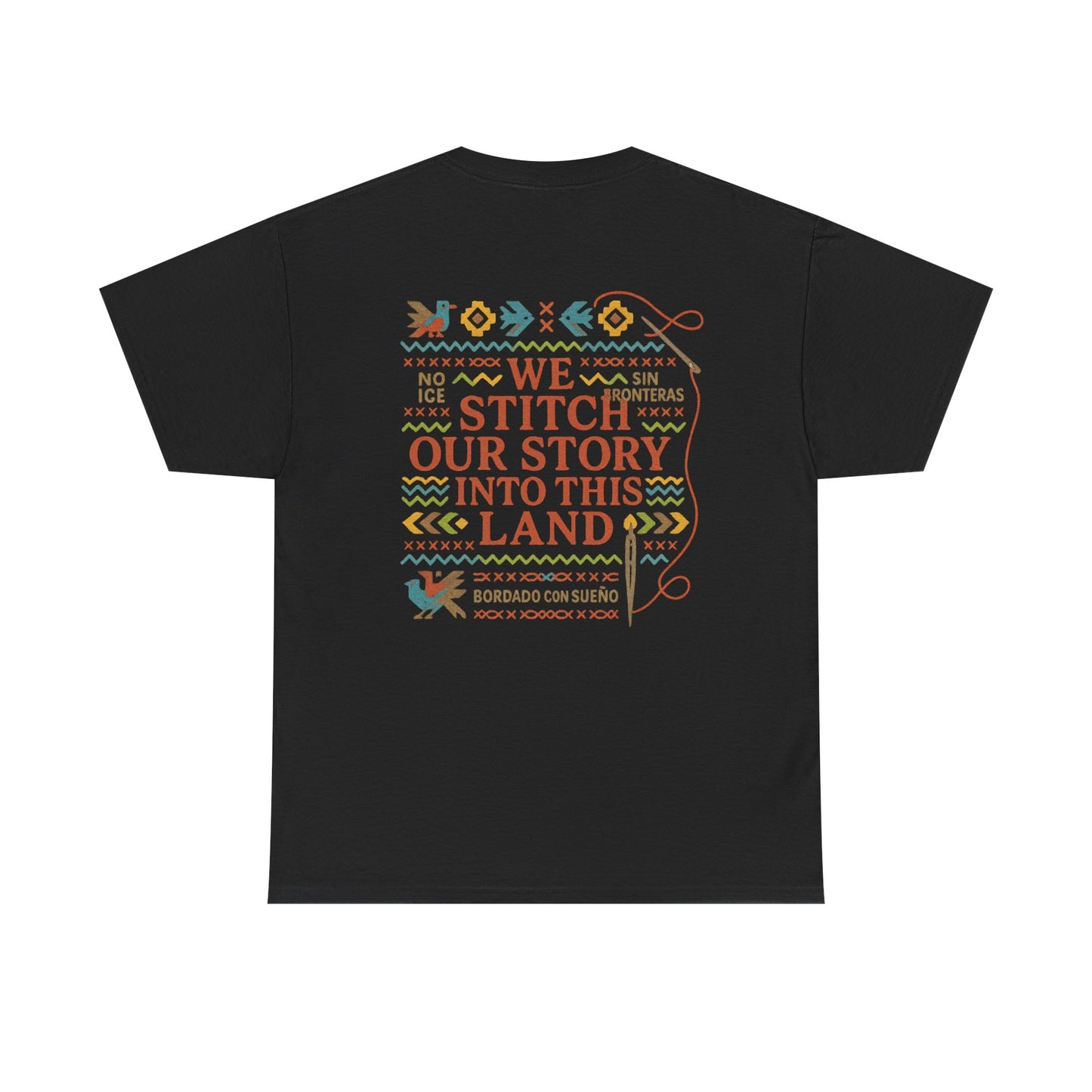 Sueño Productions – We Stitch Our Story Into This Land Tee