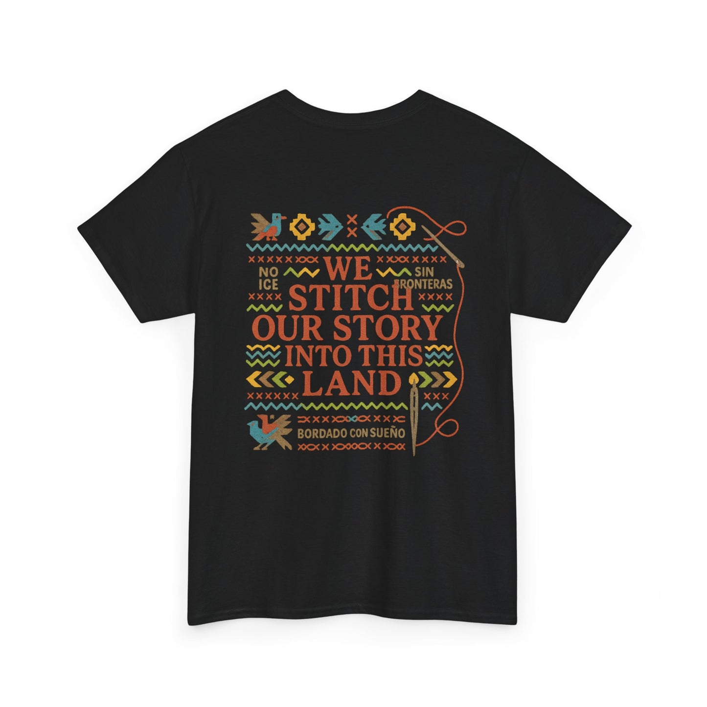 Sueño Productions – We Stitch Our Story Into This Land Tee