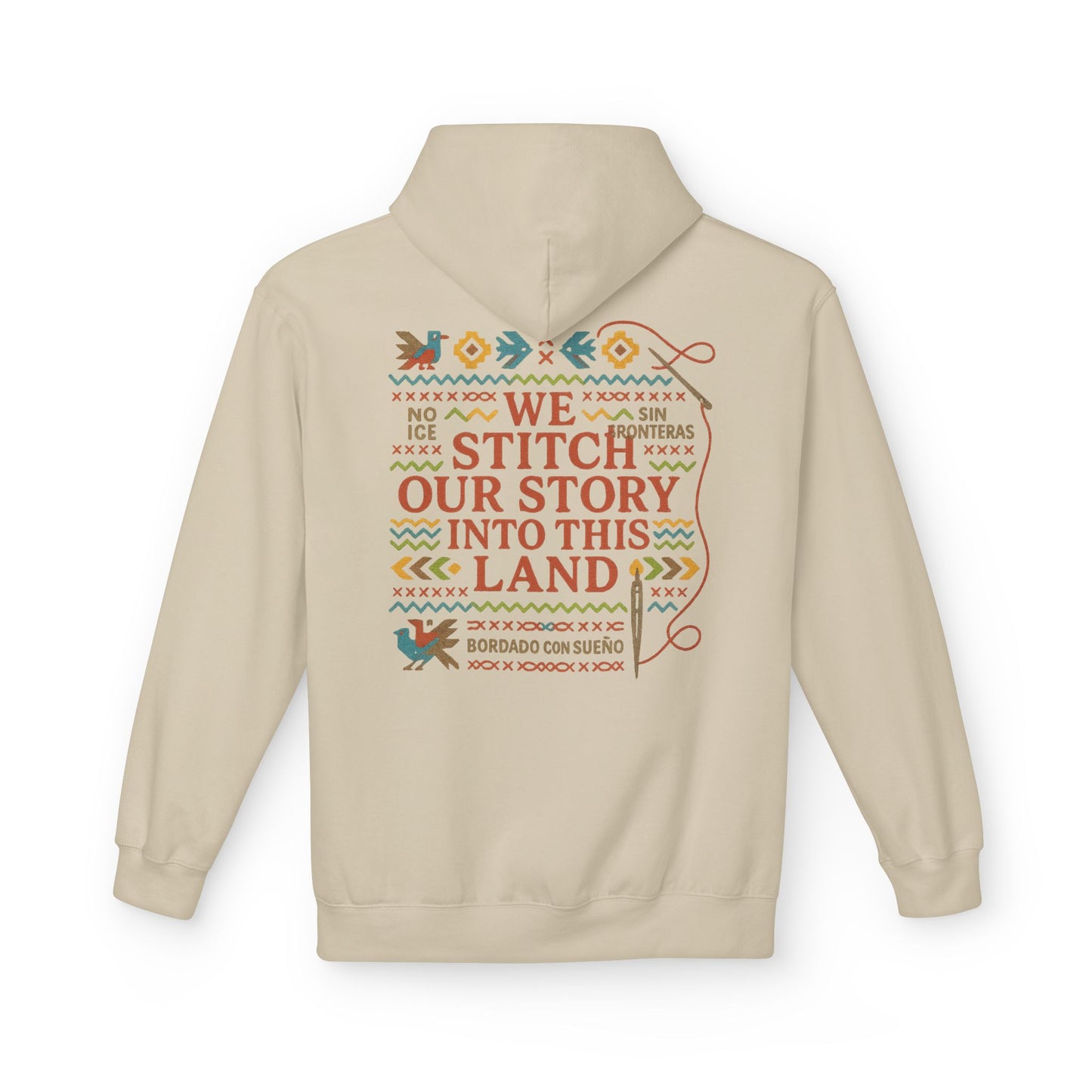 Sueño Productions – We Stitch Our Story Into This Land Hoodie