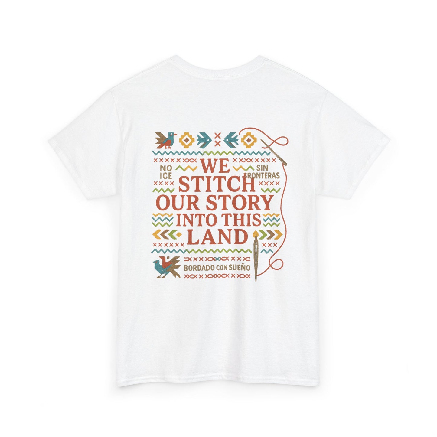 Sueño Productions – We Stitch Our Story Into This Land Tee