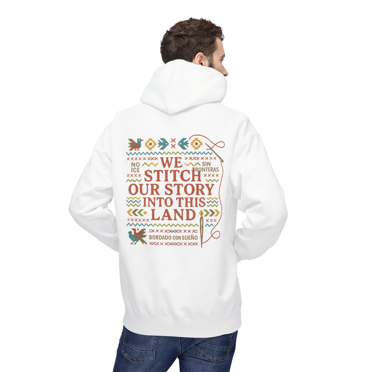 Sueño Productions – We Stitch Our Story Into This Land Hoodie