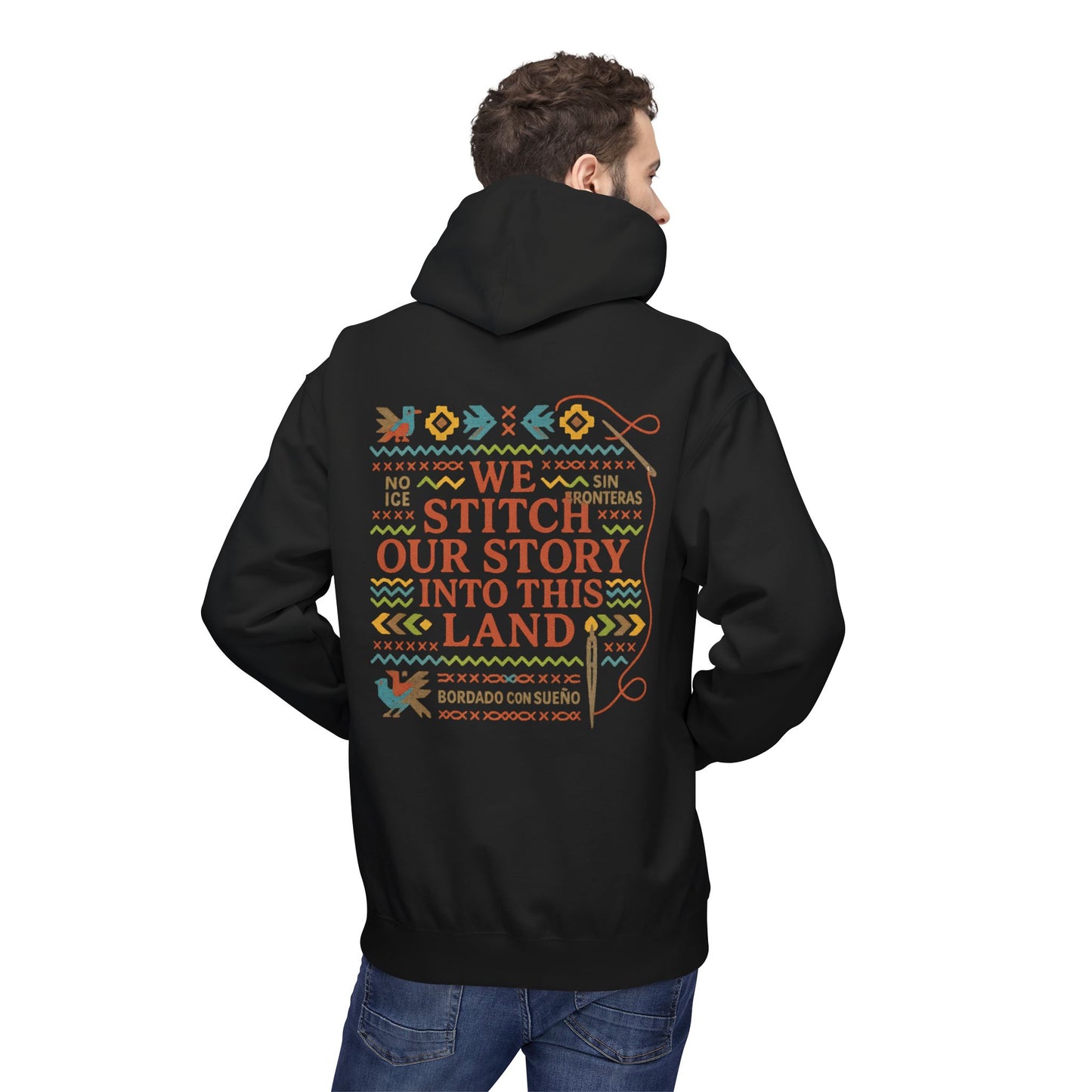 Sueño Productions – We Stitch Our Story Into This Land Hoodie